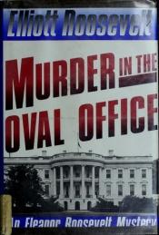 book cover of Murder in the Oval Office by Elliott Roosevelt