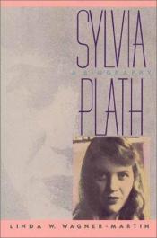 book cover of Sylvia Plath : A Biography (Vermilion Books) by Linda Wagner-Martin