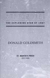 book cover of Supernova! the Exploding Star of 1987 by Donald Goldsmith