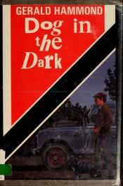 book cover of Dog in the Dark by Gerald Hammond