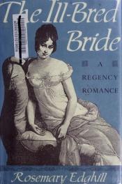 book cover of The Ill-Bred Bride by Rosemary Edghill