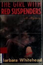 book cover of The Girl with Red Suspenders by Barbara Whitehead