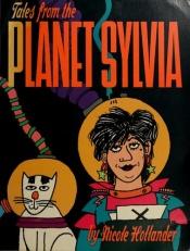 book cover of Tales from Planet Sylvia by Nicole Hollander