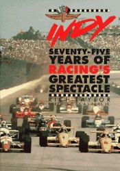 book cover of Indy: Seventy-Five Years of Racing's Greatest Spectacle by Rich Taylor