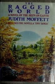 book cover of The Ragged World by Judith Moffett