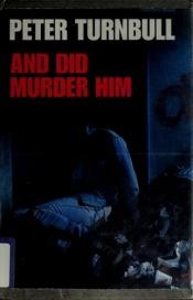 book cover of And Did Murder Him (Ulverscroft Large Print) by Peter Turnbull