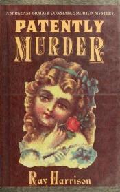 book cover of Patently Murder by Ray Harrison