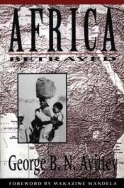 book cover of Africa Betrayed by George Ayittey