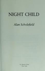 book cover of Night Child by Alan Scholefield