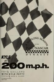 book cover of Kyle at 200 M.P.H.: A Sizzling Season in the Petty by Frye Gaillard