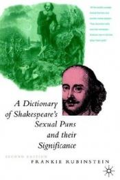 book cover of A Dictionary of Shakespeare's Sexual Puns and Their Significance 2nd Edition by Frankie Rubinstein