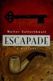 book cover of Escapade by Walter Satterthwait