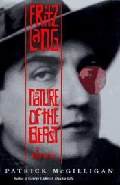 book cover of Fritz Lang : the nature of the beast by Patrick McGilligan