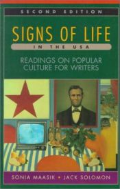 book cover of Signs of Life In the USA, Reading on Popular Culture for Writers by Jack Solomon|Sonia Maasik