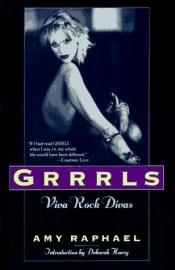 book cover of Grrrls : viva rock divas by Amy Raphael