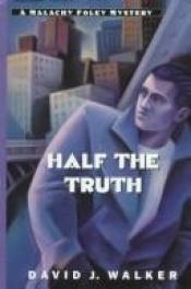 book cover of Half the truth by David J. Walker