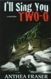 book cover of I'll Sing You Two-O by Anthea Fraser
