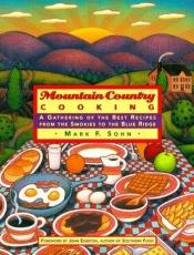 book cover of Mountain country cooking : a gathering of the best recipes from the Smokies to the Blue Ridge by Mark F. Sohn