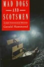 book cover of Mad Dogs and Scotsmen by Gerald Hammond