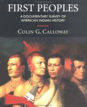 book cover of First Peoples: A Documentary Survey of American Indian History by Colin G. Calloway