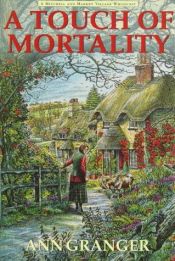 book cover of A Touch of Mortality: A Meredith and Markby Mystery (Meredith and Markby Mysteries) by Энн Грэнджер