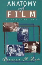 book cover of Anatomy of Film by Bernard F. Dick