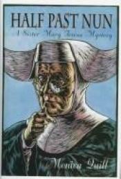 book cover of Half past nun : a Sister Mary Teresa mystery by Ralph McInerny