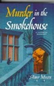 book cover of Murder in the smokehouse by Amy Myers