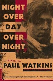 book cover of Night over day over night by Paul Watkins