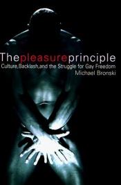 book cover of The Pleasure Principle: Culture, Backlash, and the Struggle for Gay Freedom by Michael Bronski