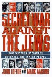 book cover of The secret war against the Jews by Mark Aarons