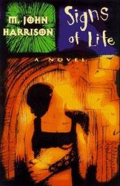 book cover of Signs of Life by M. John Harrison