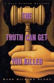 book cover of The truth can get you killed by Mark Richard Zubro