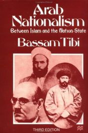 book cover of Arab Nationalism: Between Islam and the Nation-State by Bassam Tibi