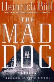 book cover of The Mad Dog by 海因里希·伯尔