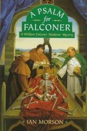 book cover of A psalm for Falconer by Ian Morson