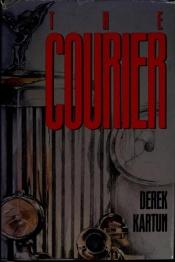 book cover of The Courier by Derek Kartun