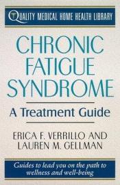 book cover of Chronic Fatigue Syndrome Treatment: A Treatment Guide (Quality Medical Home Health Library) by Erica Verrillo