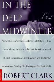 book cover of In the Deep Midwinter by Robert Clark