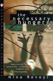 book cover of The necessary hunger by Nina Revoyr