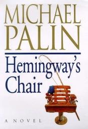 book cover of Hemingway's Chair by Майкл Пейлин