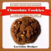 book cover of Chocolate Cookies: 53 Chewy, Crunchy, Rich, Dunkable Cookies Every Chocoholic Will Love by Lorraine Bodger