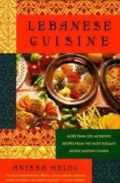 book cover of Lebanese Cuisine by Anissa Helou