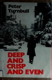 book cover of Deep and Crisp and Even by Peter Turnbull