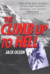 book cover of The climb up to hell by Jack Olsen