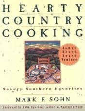 book cover of Hearty Country Cooking: Savory Southern Favorites by Mark F. Sohn