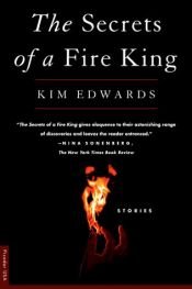 book cover of The Secrets of a Fire King by Kim Edwards