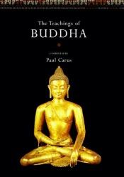 book cover of The Teachings of Buddha by Paul Carus