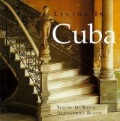 book cover of Living in Cuba by Simon McBride
