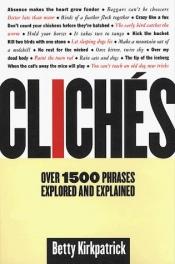 book cover of Clichés : over 1500 phrases explored and explained by E.M. Kirkpatrick